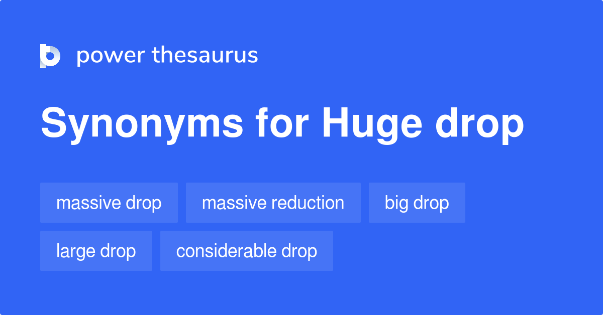 huge-drop-synonyms-125-words-and-phrases-for-huge-drop