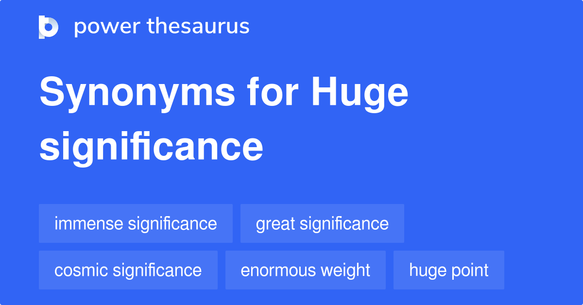 huge-significance-synonyms-25-words-and-phrases-for-huge-significance