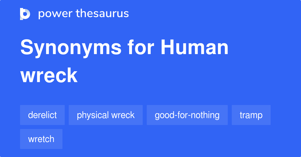 human-wreck-synonyms-26-words-and-phrases-for-human-wreck