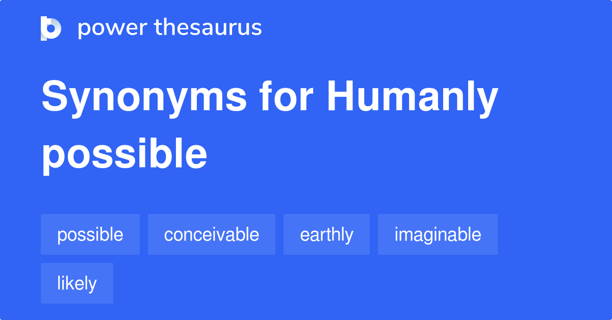 humanly-possible-synonyms-18-words-and-phrases-for-humanly-possible