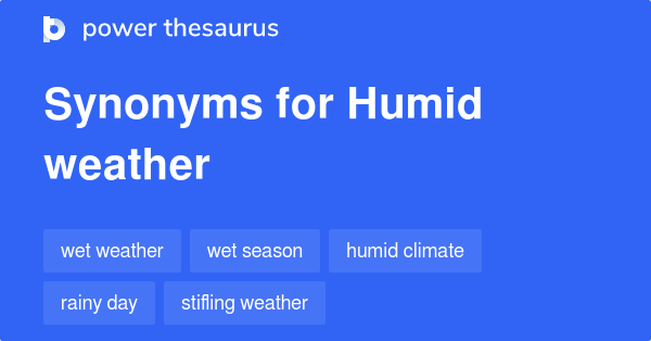 humid-weather-synonyms-68-words-and-phrases-for-humid-weather