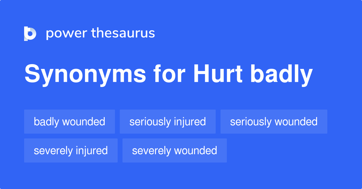 hurt-badly-synonyms-67-words-and-phrases-for-hurt-badly