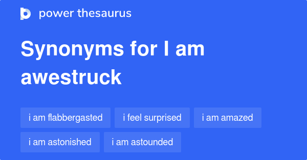 i-am-awestruck-synonyms-47-words-and-phrases-for-i-am-awestruck