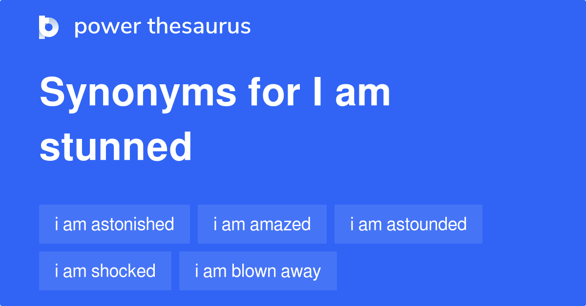 I Am Stunned Synonyms 65 Words And Phrases For I Am Stunned