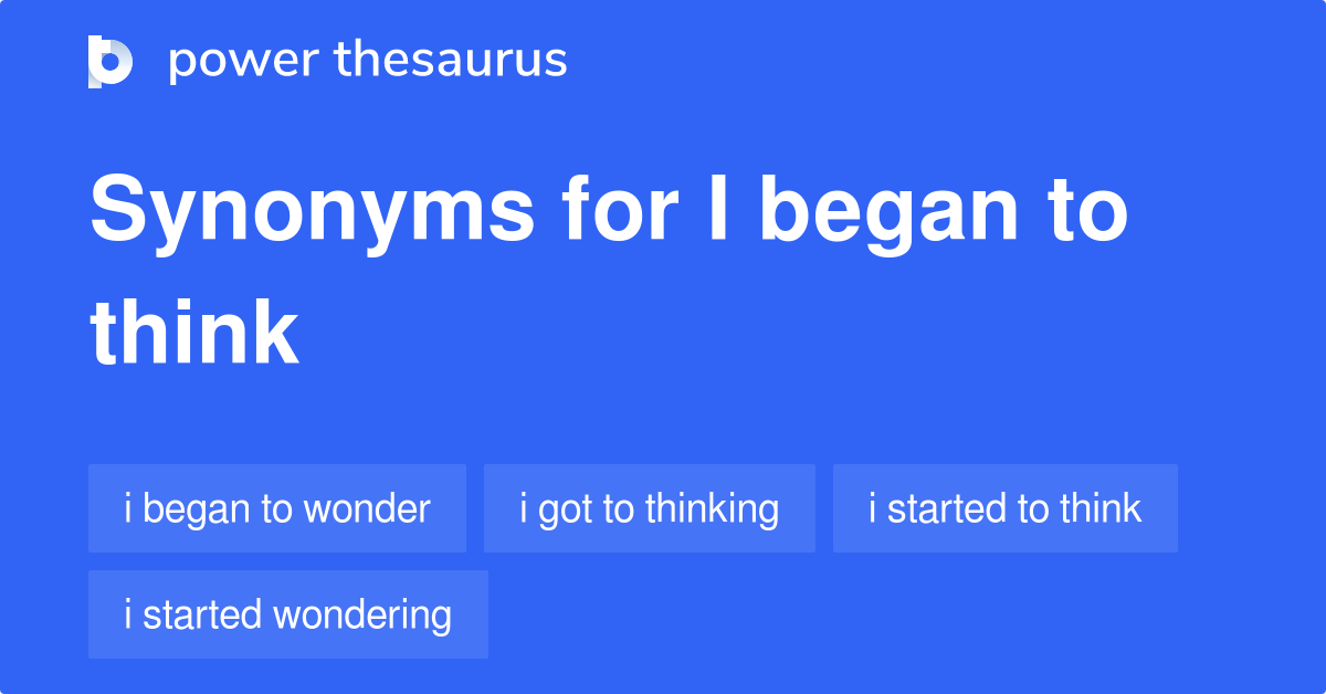 i-began-to-think-synonyms-46-words-and-phrases-for-i-began-to-think