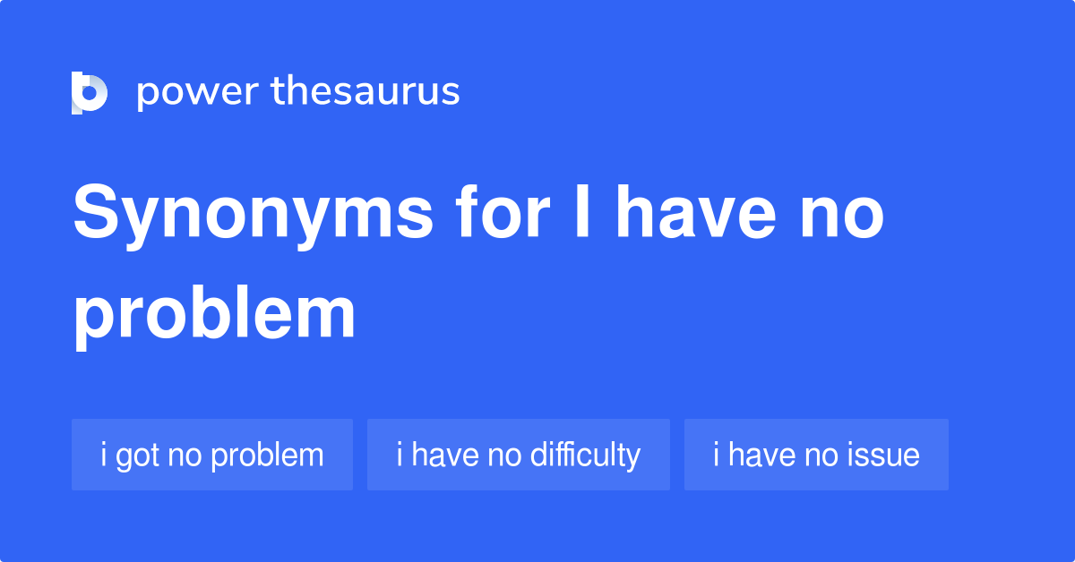 What Is No Problem Synonym