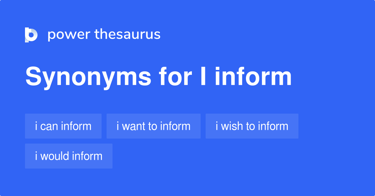 i-inform-synonyms-37-words-and-phrases-for-i-inform