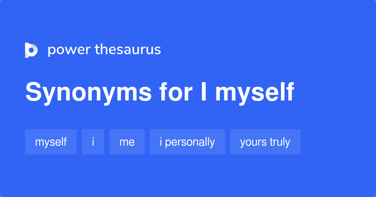 i-myself-synonyms-34-words-and-phrases-for-i-myself