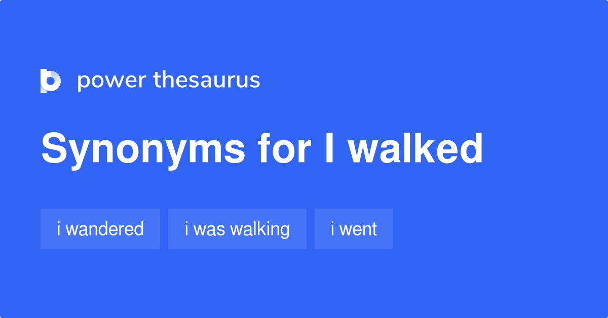 i-walked-synonyms-84-words-and-phrases-for-i-walked