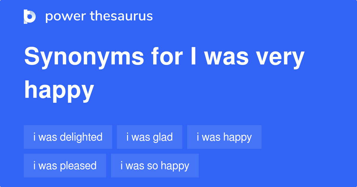 i-was-very-happy-synonyms-37-words-and-phrases-for-i-was-very-happy