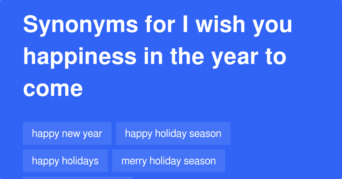 i-wish-you-happiness-in-the-year-to-come-synonyms-338-words-and