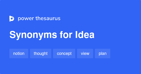 Idea synonyms - 1 918 Words and Phrases for Idea