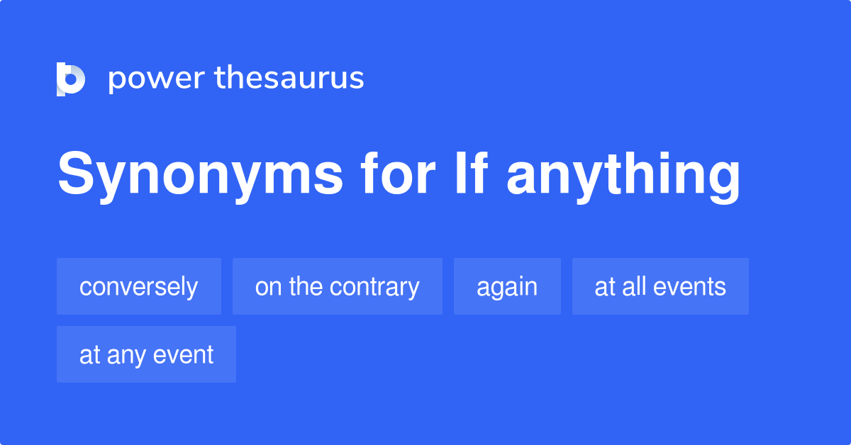 if-anything-synonyms-190-words-and-phrases-for-if-anything