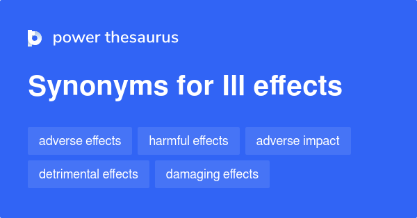 ill-effects-synonyms-86-words-and-phrases-for-ill-effects