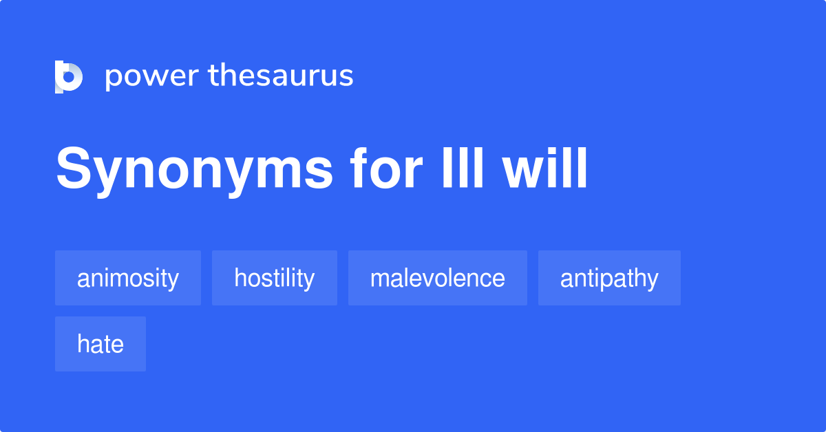 Ill Will Synonyms 196 Words And Phrases For Ill Will 1041