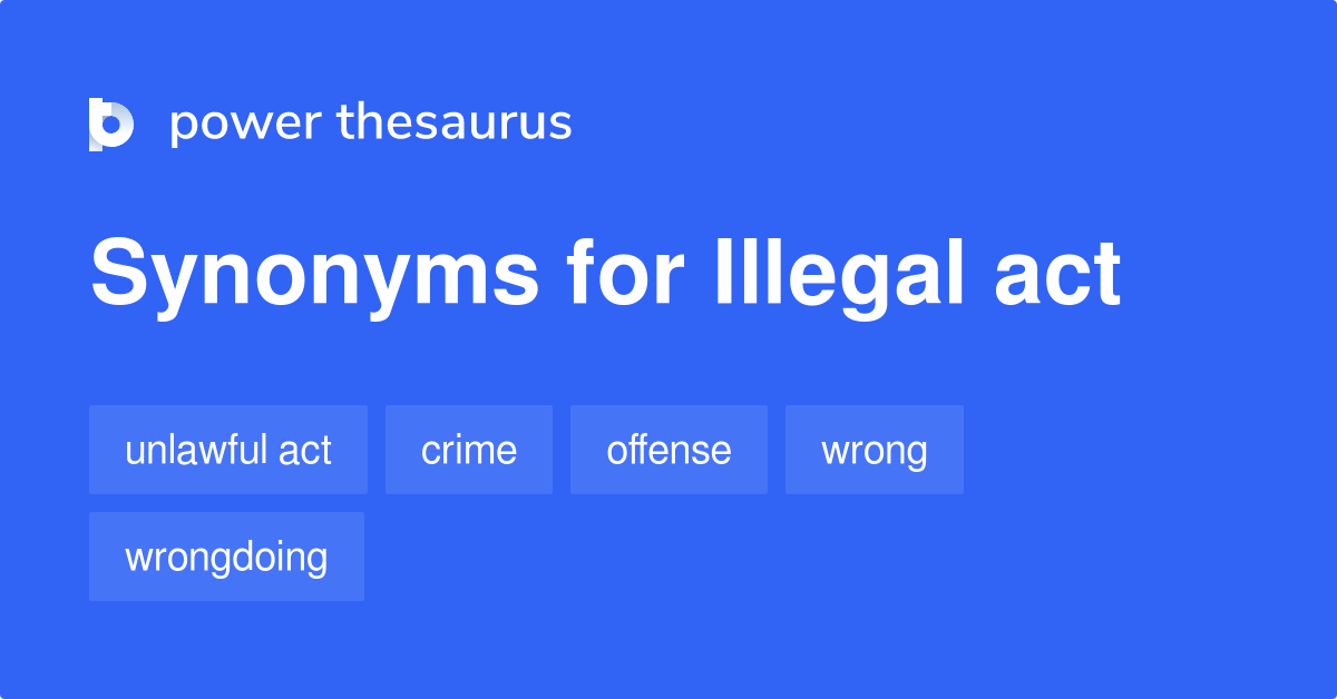 Illegal Act Synonyms 201 Words And Phrases For Illegal Act