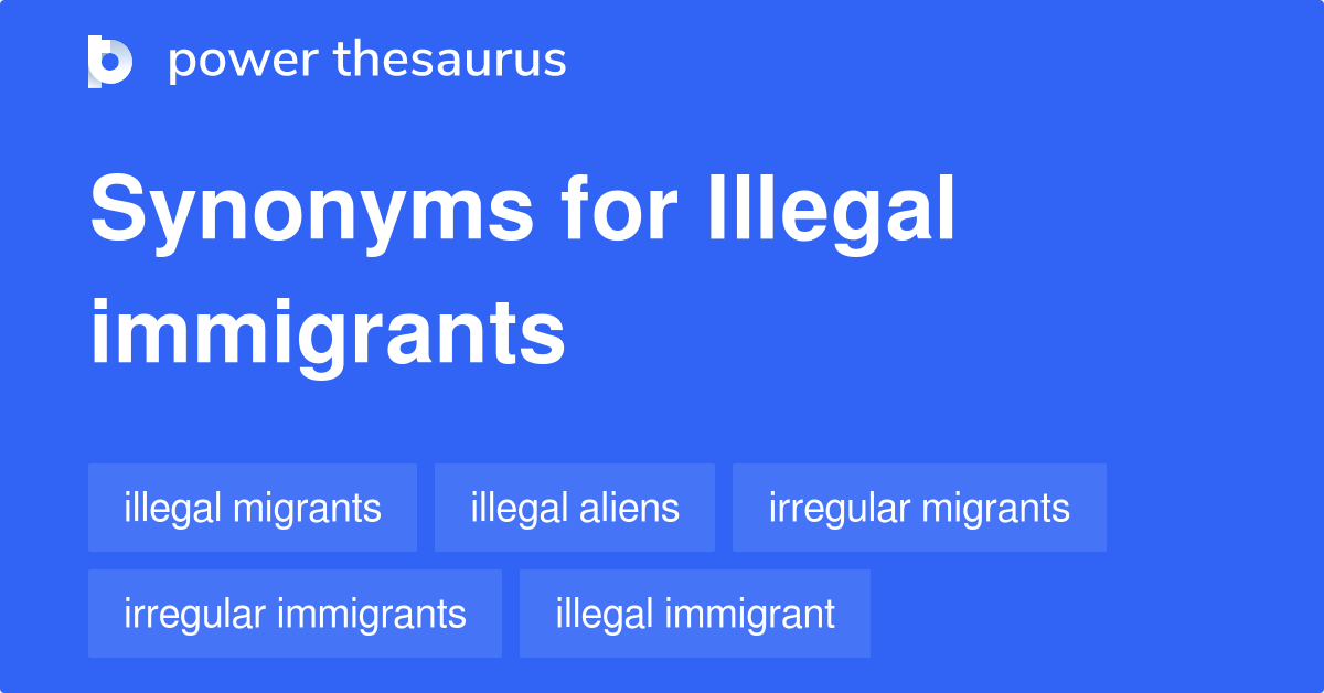 illegal-immigrants-synonyms-98-words-and-phrases-for-illegal-immigrants