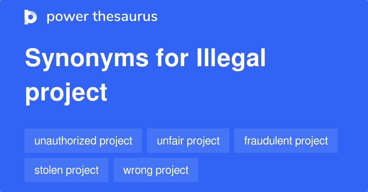 illegal-project-synonyms-9-words-and-phrases-for-illegal-project