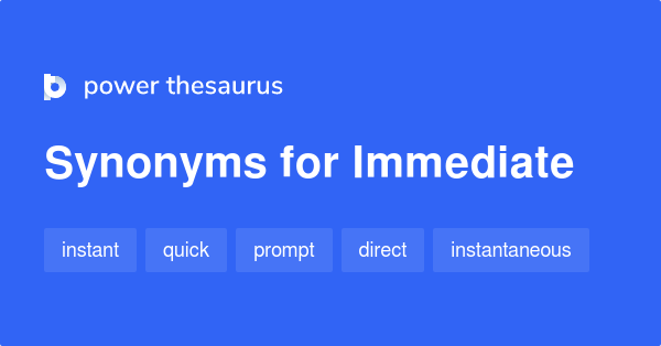 immediate-synonyms-1-516-words-and-phrases-for-immediate