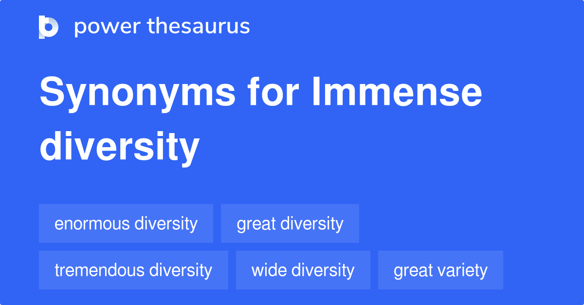 Immense Diversity synonyms 92 Words and Phrases for Immense Diversity