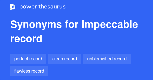 impeccable-record-synonyms-82-words-and-phrases-for-impeccable-record