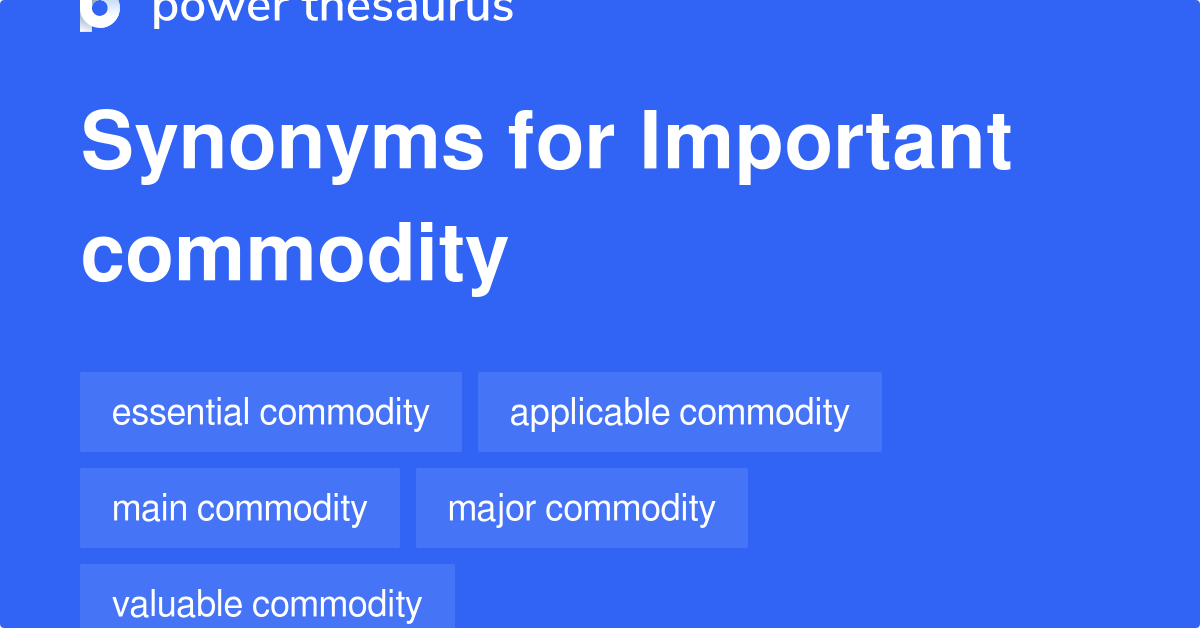 important-commodity-synonyms-12-words-and-phrases-for-important-commodity