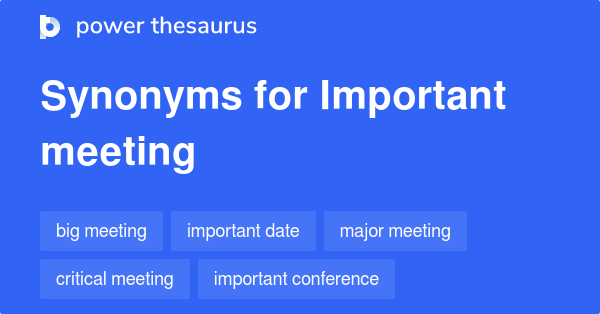 important-meeting-synonyms-104-words-and-phrases-for-important-meeting