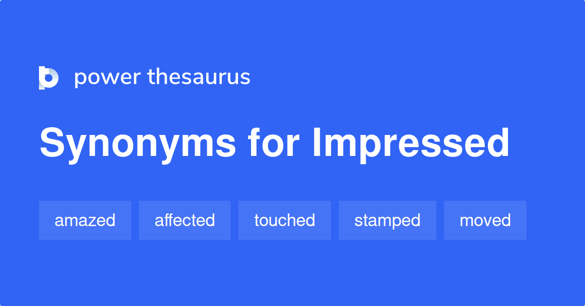 impressed-synonyms-819-words-and-phrases-for-impressed