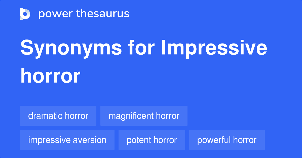 impressive-horror-synonyms-9-words-and-phrases-for-impressive-horror