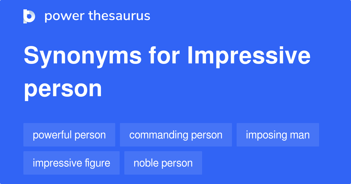 impressive-person-synonyms-79-words-and-phrases-for-impressive-person