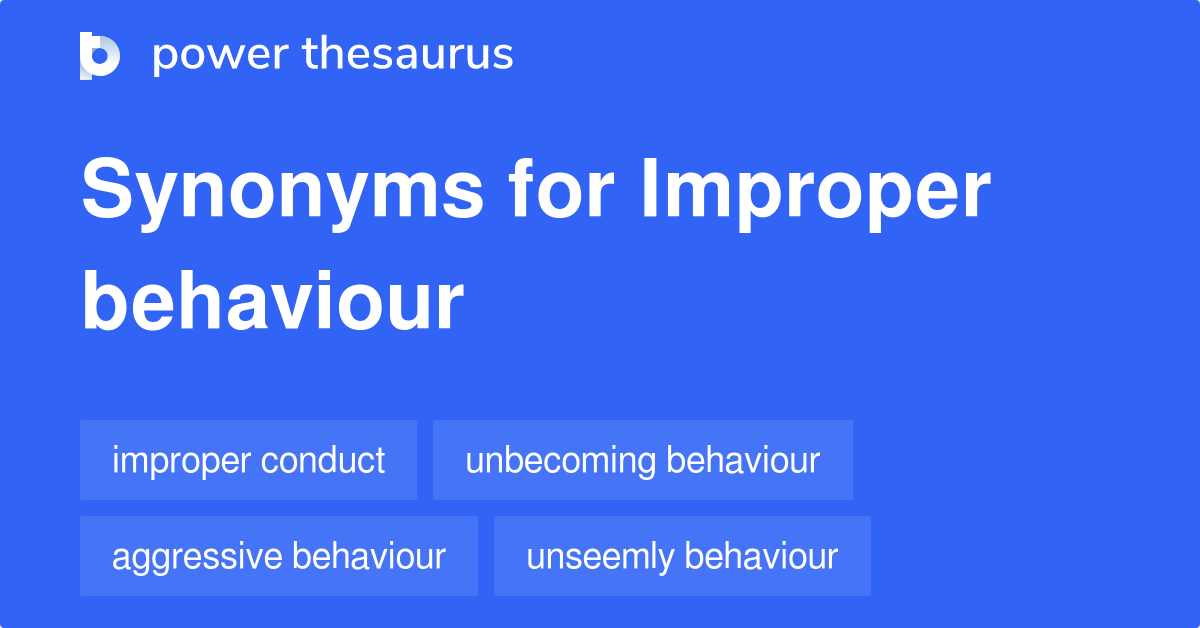 improper-behaviour-synonyms-55-words-and-phrases-for-improper-behaviour