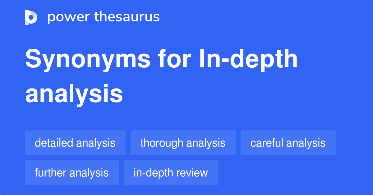 in-depth-analysis-synonyms-917-words-and-phrases-for-in-depth-analysis