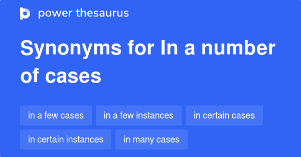 in-a-number-of-cases-synonyms-57-words-and-phrases-for-in-a-number-of