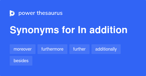 Synonyms for In addition