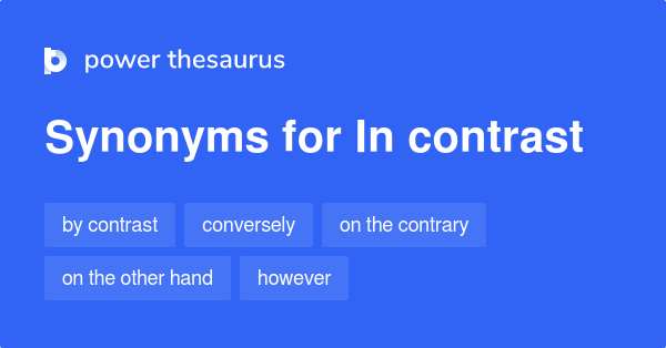 Synonyms for In contrast