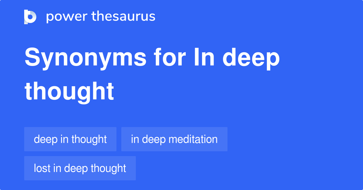 in-deep-thought-synonyms-39-words-and-phrases-for-in-deep-thought