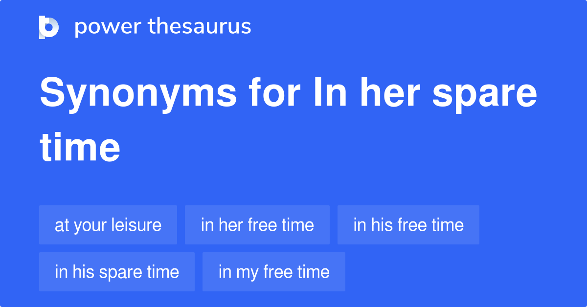 in-her-spare-time-synonyms-11-words-and-phrases-for-in-her-spare-time