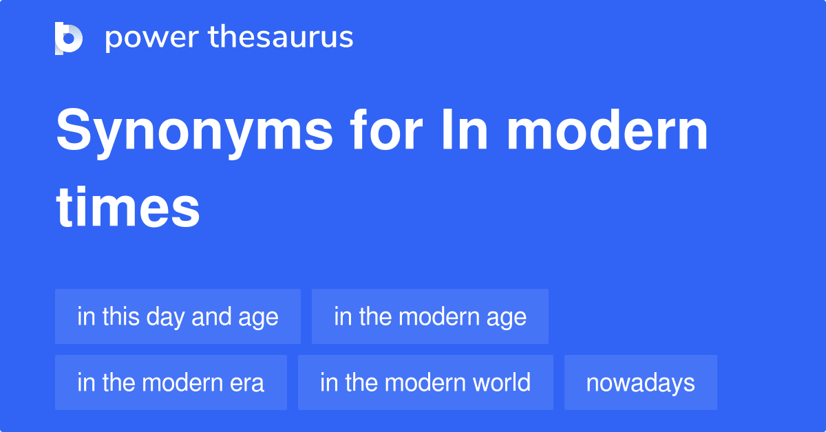 in-modern-times-synonyms-110-words-and-phrases-for-in-modern-times