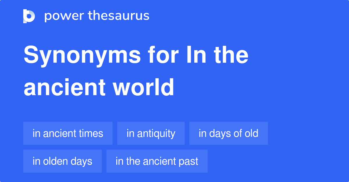 in-the-ancient-world-synonyms-31-words-and-phrases-for-in-the-ancient