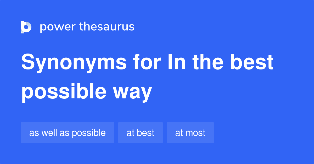 in-the-best-possible-way-synonyms-68-words-and-phrases-for-in-the