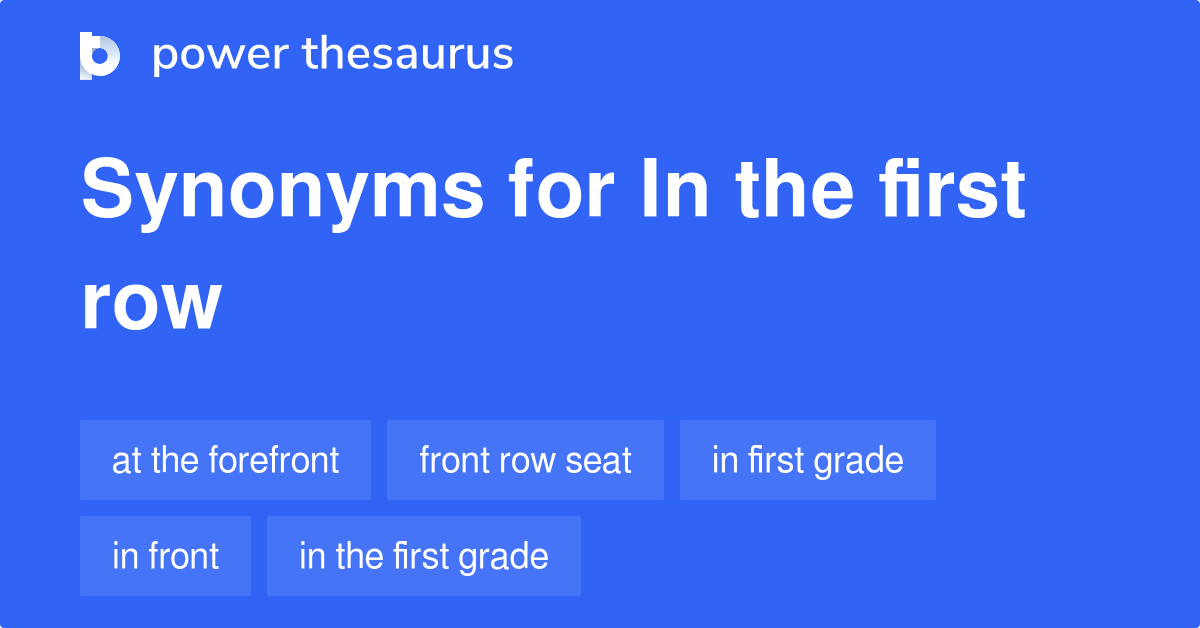 First Row Synonyms