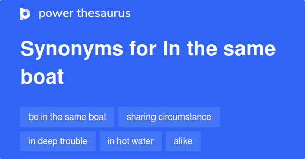 in-the-same-boat-synonyms-216-words-and-phrases-for-in-the-same-boat