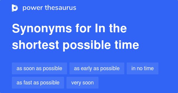 in-the-shortest-possible-time-synonyms-93-words-and-phrases-for-in-the-shortest-possible-time