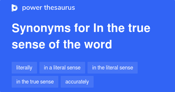 in-the-true-sense-of-the-word-synonyms-42-words-and-phrases-for-in-the-true-sense-of-the-word