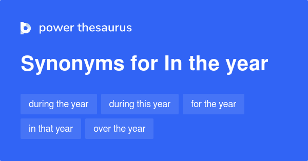 In The Year Synonyms 
