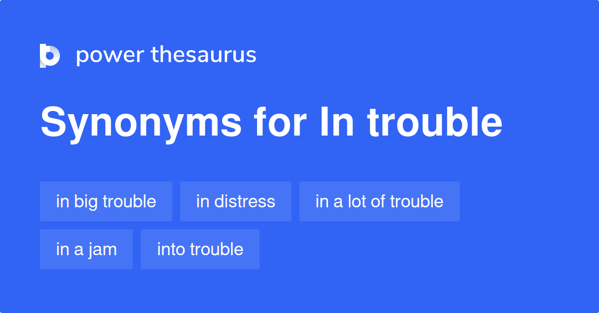 in-trouble-synonyms-276-words-and-phrases-for-in-trouble