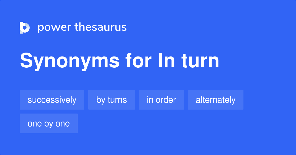 In Turn Synonyms In English