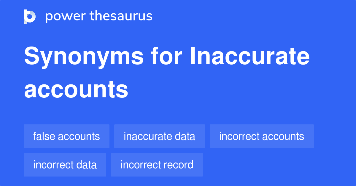 inaccurate-accounts-synonyms-73-words-and-phrases-for-inaccurate-accounts