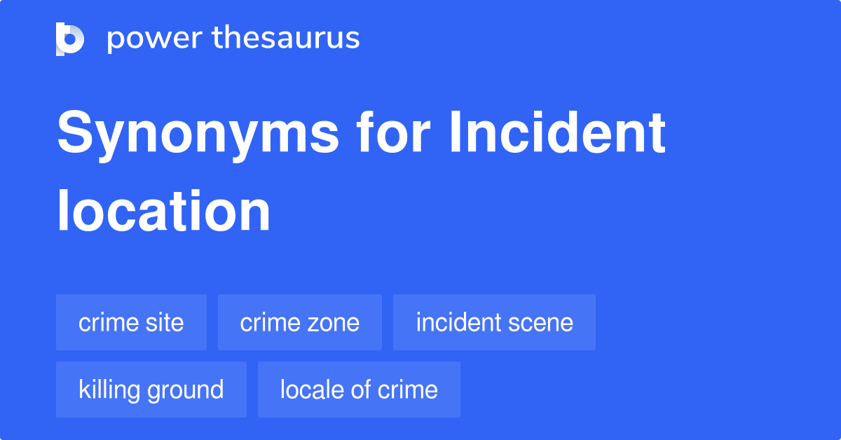 incident-location-synonyms-35-words-and-phrases-for-incident-location