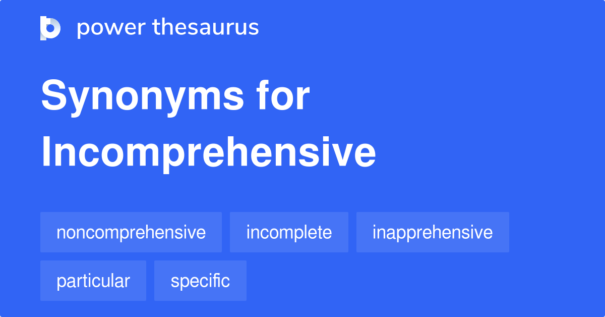 incomprehensive-synonyms-28-words-and-phrases-for-incomprehensive